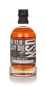 Never Say Die Rye Whiskey