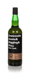 Seaweed & Aeons & Digging & Fire & Port Cask 12 Year Old