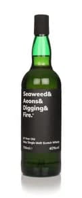 Seaweed & Aeons & Digging & Fire 10 Year Old