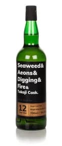 Seaweed & Aeons & Digging & Fire & Tokaji Cask 12 Year Old