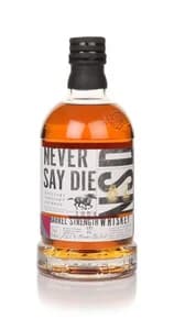 Never Say Die Barrel Strength Whiskey (Barrel No. 6)