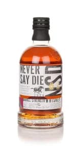 Never Say Die Barrel Strength Whiskey (Barrel No. 7)